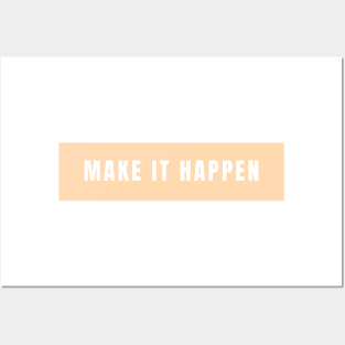 Make it happen - Life Quotes Posters and Art